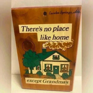 Vintage wooden plaque “There’s no place like home except Grandmas”